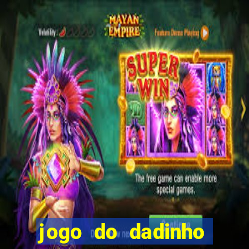 jogo do dadinho que ganha dinheiro